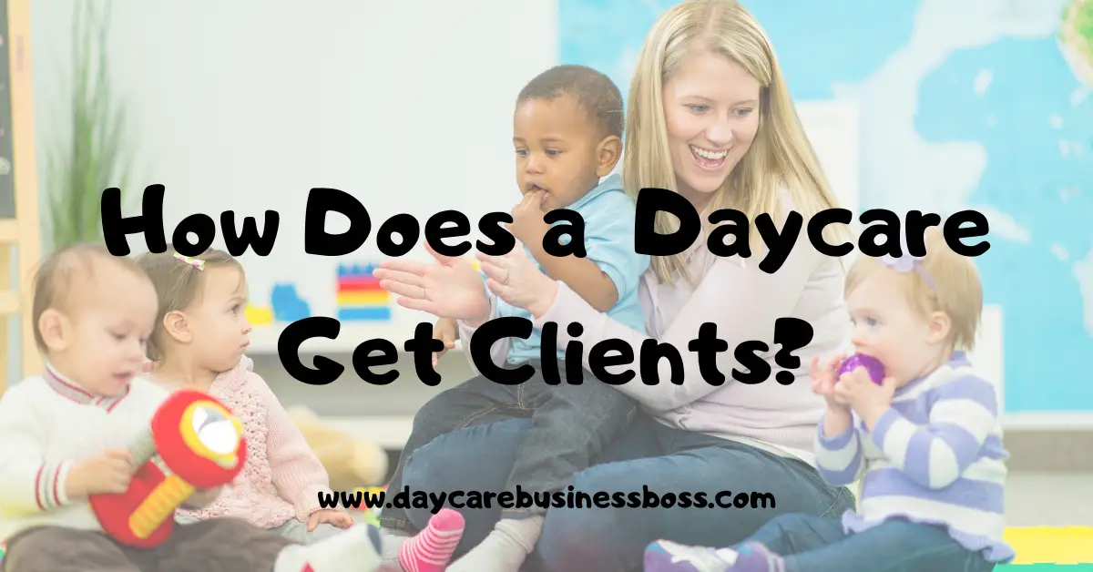 How Does Daycare Get Clients? (Marketing Checklist Included)