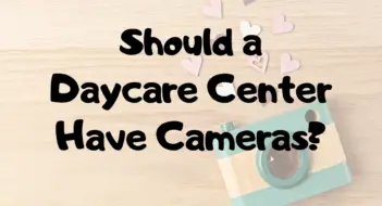 Should A Daycare Center Have Cameras?