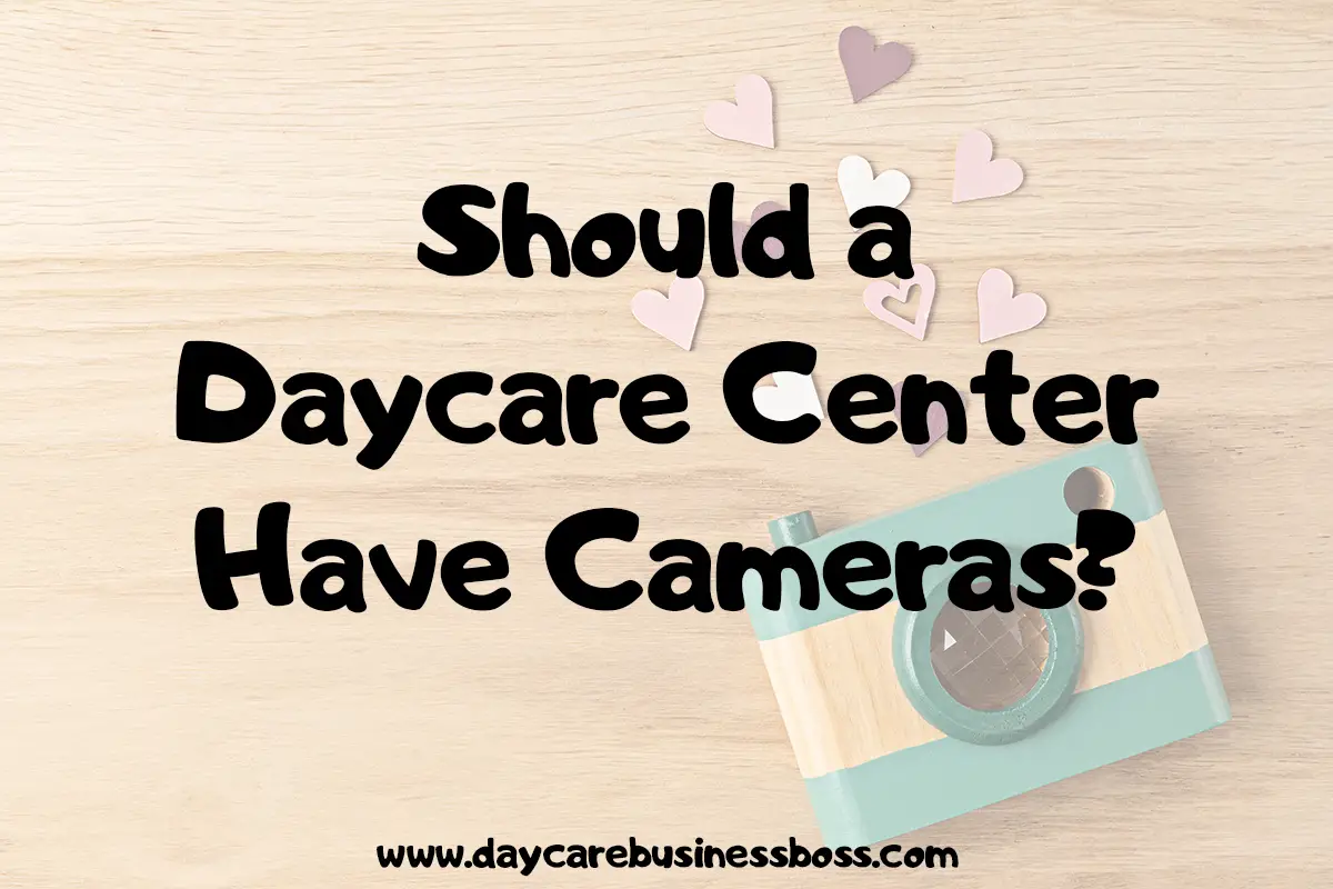 Should a Daycare Center Have Cameras?
