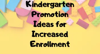 Kindergarten Promotion Ideas for Increased Enrollment