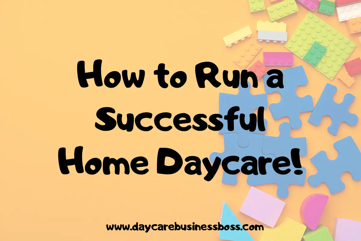 How to Run a Successful Home Daycare