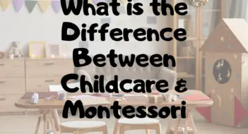 What Is the Difference Between Childcare and Montessori?
