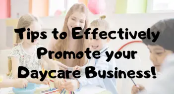 Tips to Effectively Promote your Daycare Business