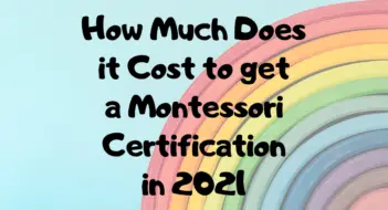 How Much Does It Cost to Get a Montessori Certification in 2022?