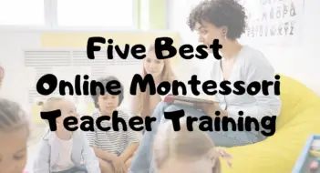 Five Best Online Montessori Teacher Training