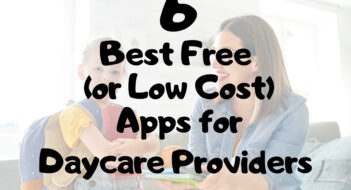 The Six Best Free (Or Low Cost) Apps For Daycare Providers