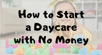 How to Start a Daycare with No Money