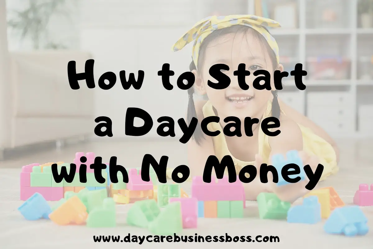 How to Start a Daycare with No Money