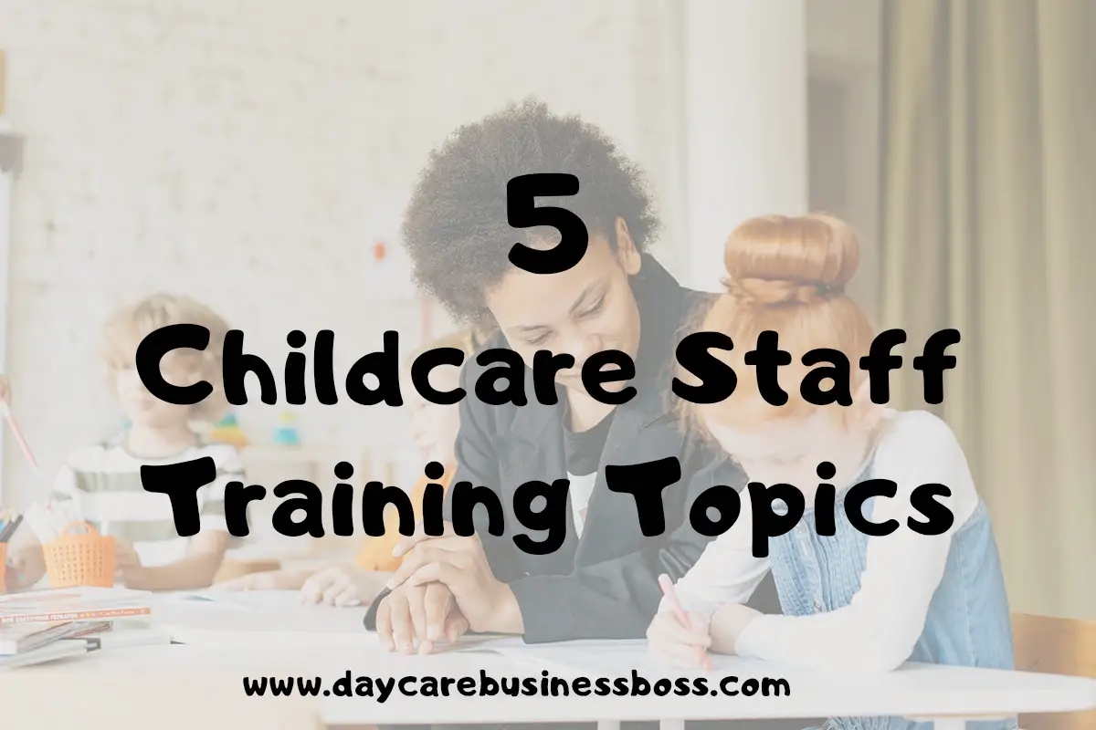 Five Childcare Staff Training Topics