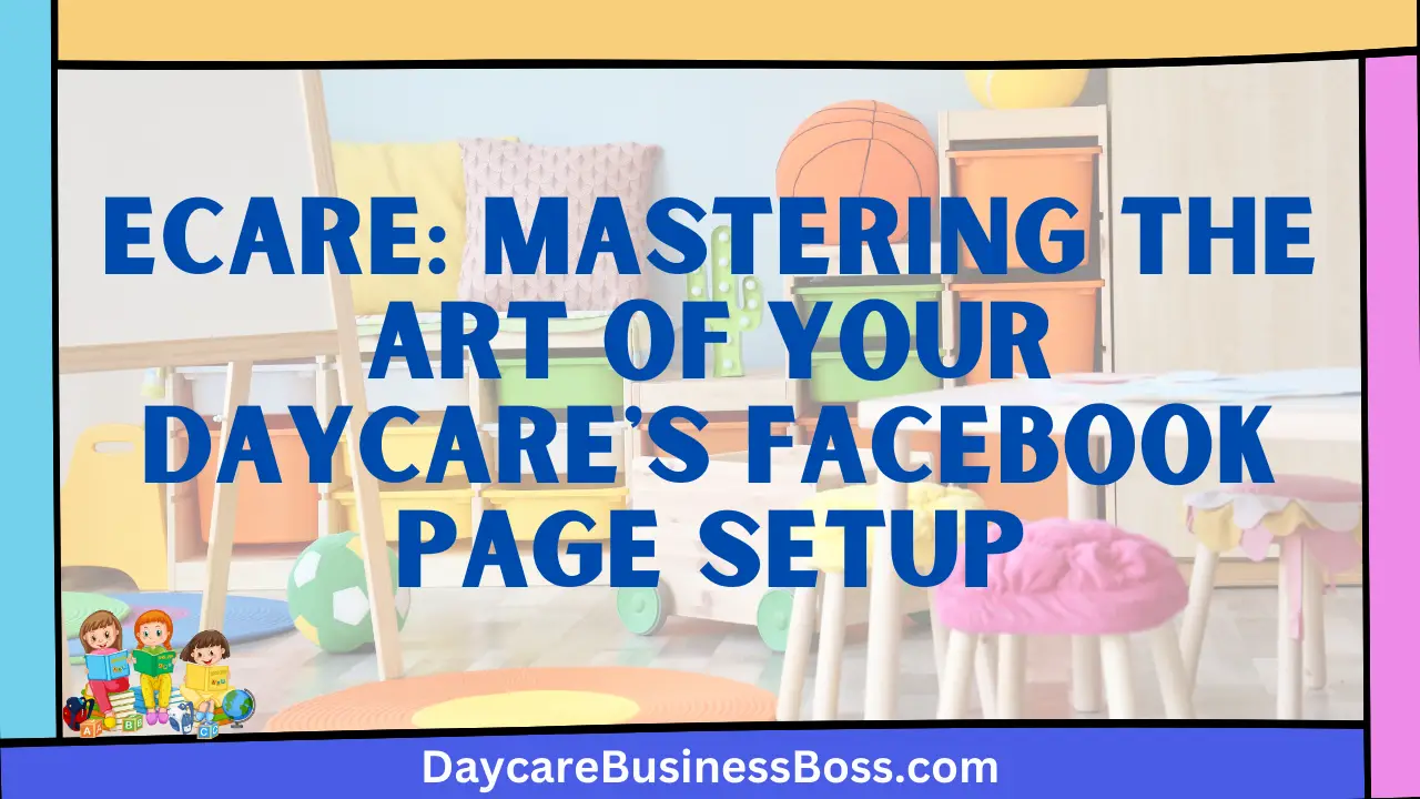 eCare: Mastering the Art of Your Daycare's Facebook Page Setup