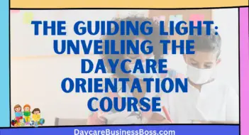 The Guiding Light: Unveiling the Daycare Orientation Course