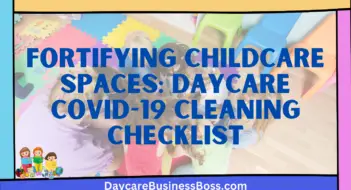 Fortifying Childcare Spaces: Daycare COVID-19 Cleaning Checklist