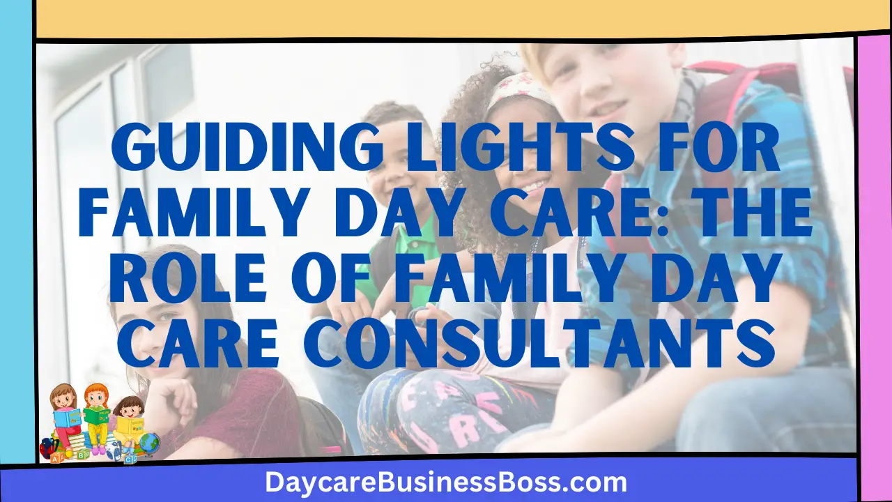 Guiding Lights for Family Day Care: The Role of Family Day Care Consultants