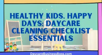 Healthy Kids, Happy Days: Daycare Cleaning Checklist Essentials