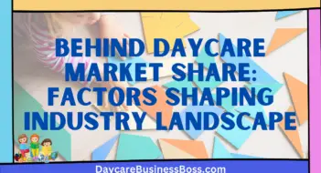 Behind Daycare Market Share: Factors Shaping Industry Landscape