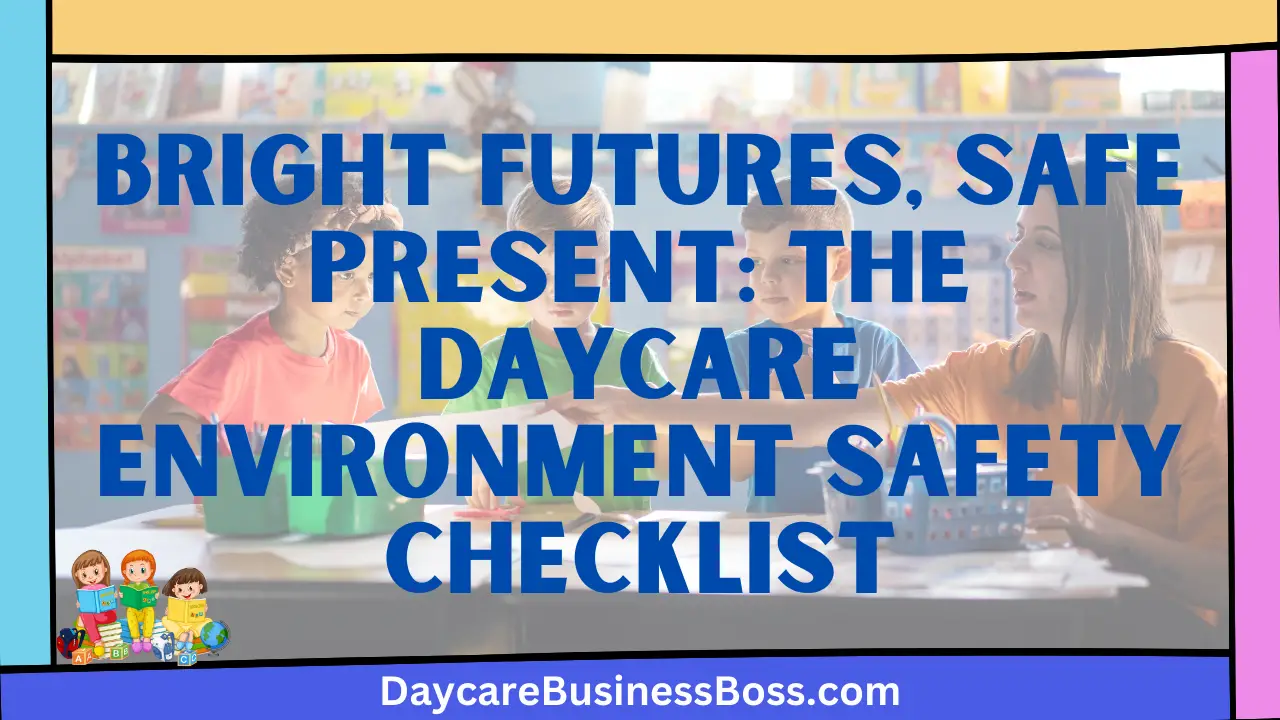 Safety Checklist, Childcare Safety, Safe Environment, Safety Measures, Careful Planning, Risk Assessment,