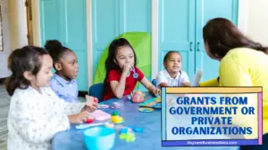 Growing Smiles, Growing Funds: Exploring Funding Options for Starting Your Daycare Business