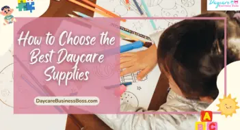 How to Choose the Best Daycare Supplies