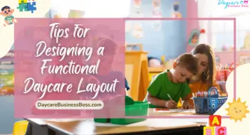 Tips for Designing a Functional Daycare Layout