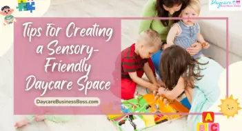 Tips for Creating a Sensory-Friendly Daycare Space