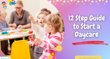 12 Step Guide to Start a Daycare