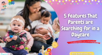 5 Features That Parents Are Searching for in a Daycare