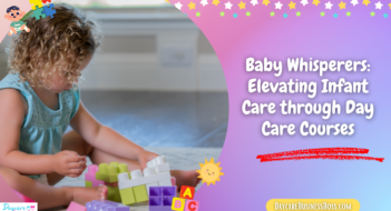 Baby Whisperers: Elevating Infant Care through Day Care Courses