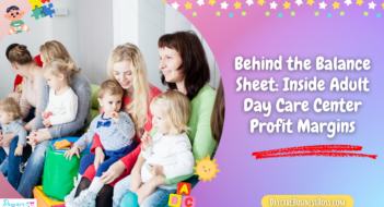 Behind the Balance Sheet: Inside Adult Day Care Center Profit Margins
