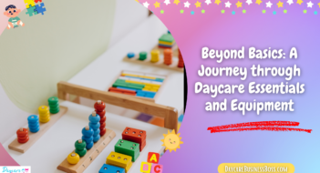 Beyond Basics: A Journey through Daycare Essentials and Equipment