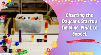 Charting the Daycare Startup Timeline: What to Expect