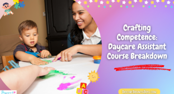Crafting Competence: Daycare Assistant Course Breakdown