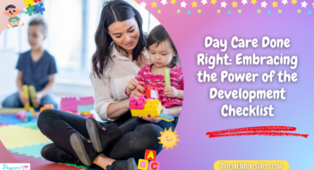 Day Care Done Right: Embracing the Power of the Development Checklist