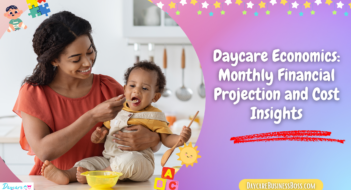 Daycare Economics: Monthly Financial Projection and Cost Insights