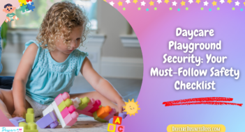 Daycare Playground Security: Your Must-Follow Safety Checklist