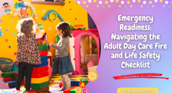 Emergency Readiness: Navigating the Adult Day Care Fire and Life Safety Checklist