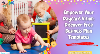 Empower Your Daycare Vision: Discover Free Business Plan Templates