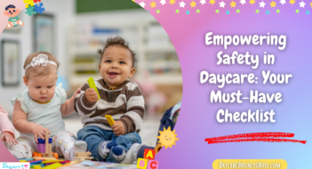 Empowering Safety in Daycare: Your Must-Have Checklist