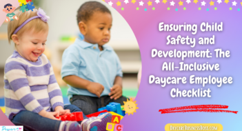 Ensuring Child Safety and Development: The All-Inclusive Daycare Employee Checklist