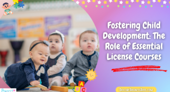 Fostering Child Development: The Role of Essential License Courses