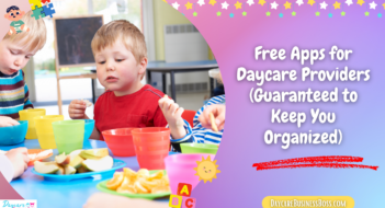 Free Apps for Daycare Providers (Guaranteed to Keep You Organized)