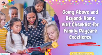 Going Above and Beyond: Home Visit Checklist for Family Daycare Excellence