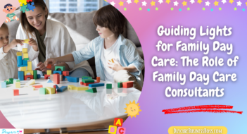 Guiding Lights for Family Day Care: The Role of Family Day Care Consultants