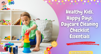 Healthy Kids, Happy Days: Daycare Cleaning Checklist Essentials