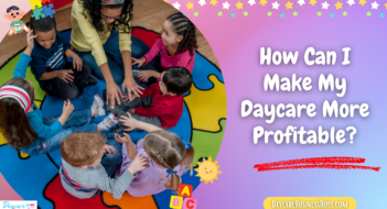 How Can I Make My Daycare More Profitable?