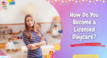 How Do You Become a Licensed Daycare?