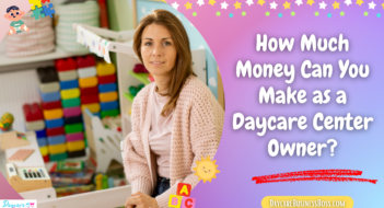 How Much Money Can You Make as a Daycare Center Owner?