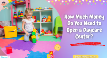How Much Money Do You Need to Open a Daycare Center?