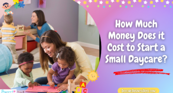 How Much Money Does it Cost to Start a Small Daycare?