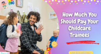 How Much You Should Pay Your Childcare Trainees