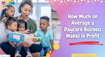 How Much on Average a Daycare Business Makes in Profit
